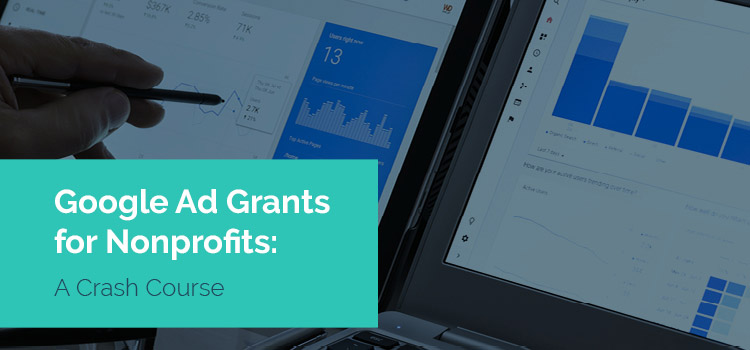 Check out our crash course for Google Ad Grants for nonprofits.