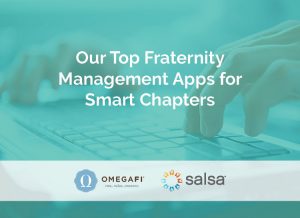 Find out our favorite fraternity management apps (including OmegaFi and Salsa).