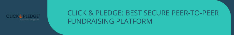 Click & Pledge offers very secure peer-to-peer fundraising options.