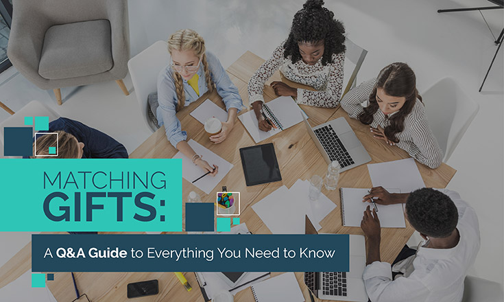Become a matching gifts expert with our Q&A guide.