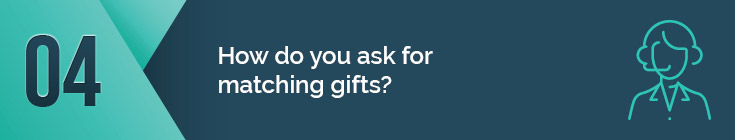 How do you ask for matching gifts from your nonprofit's donors?
