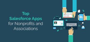 Check out these top Salesforce apps for nonprofits and associations!