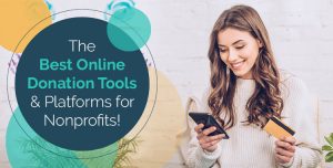 Find the best donation tools and platforms for your nonprofit.