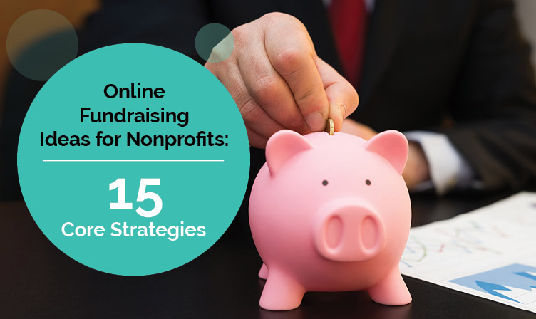 Online Fundraising Ideas For Nonprofits 15 Core Strategies Re