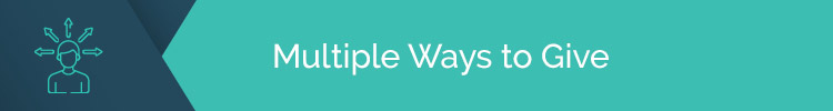 Learn how offering multiple ways to give can supplement your nonprofit's fundraising strategy.