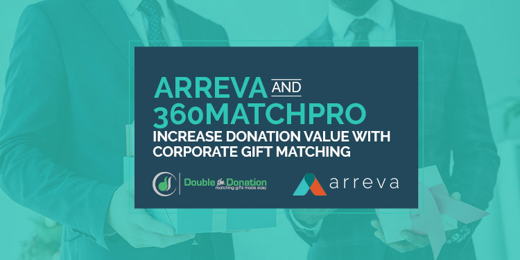 Increase donation value with Arreva and 360MatchPro - gift matching