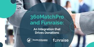 This feature image displays the name of the article: 360MatchPro and Funraise: An Integration that Drives Donations