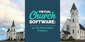 Read about our favorite virtual church software providers.