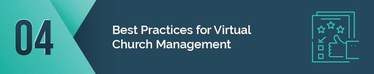 Follow these best practices for virtual church software usage.