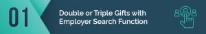 double or triple gifts with the employer search function