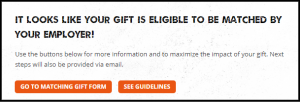 This image shows the DonorDrive confirmaiton screen with the option to go to your gift matching form or see your program's guidelines.