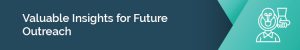 This header reads: "Valuable insights for future outreach."