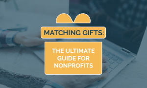 Become a matching gifts expert with our ultimate guide.