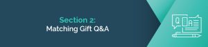 Here's an essential matching gift Q&A to answer your questions.