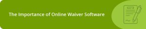 The Basics of Online Waiver Software
