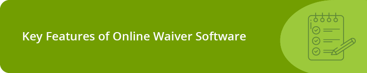 Key Features of Online Waiver Software