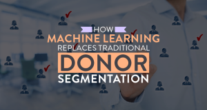 Machine learning and AI for nonprofits are changing how you can segment your donors for smarter fundraising.