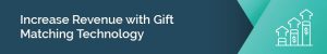 Increase Revenue with gift matching section header