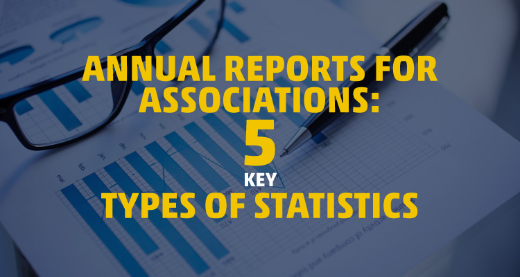 Here are the five types of statistics you should use in your association's annual report.