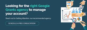 Reach out to our preferred Google Grants agency: Getting Attention.