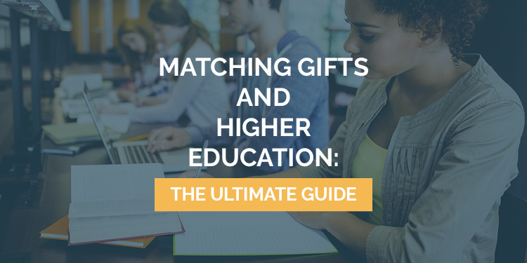 Matching gifts and higher education: the ultimate guide