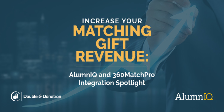 Increase Your Matching Gift Revenue: AlumnIQ and 360MatchPro Integration Spotlight