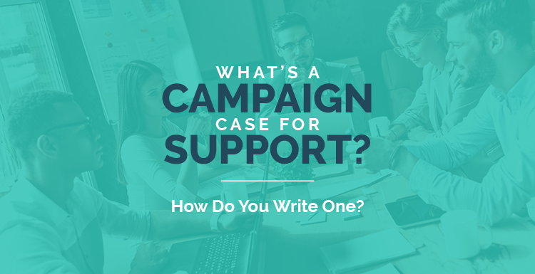 What is a capital campaign case for support, and how do you write one?