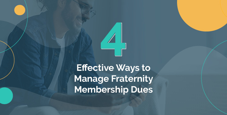 4 Effective Ways to Manage Fraternity Membership Dues