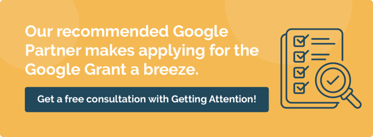 Our recommended Google Partner can help you complete your Google Grant application.