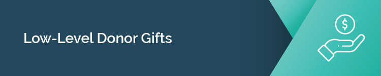 Every deserves donor appreciation gifts, including low-level donors.