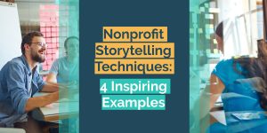 This is an image of people talking with the text “Nonprofit storytelling techniques: inspiring examples” overlaid atop it.