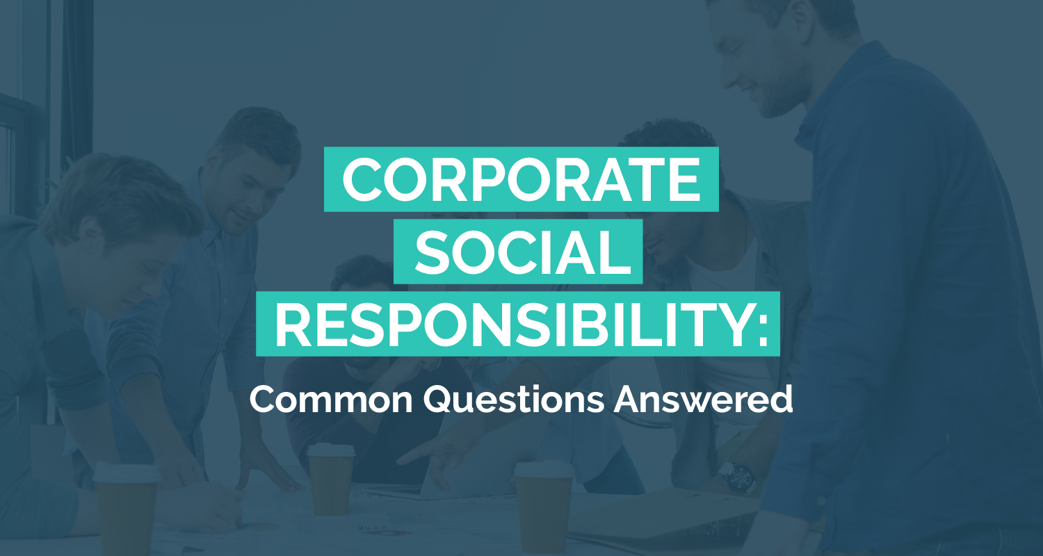 This article answers four common CSR questions that will help your program make a larger impact.