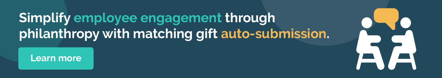 Click to learn more about simplifying employee engagement with matching gift auto-submission.