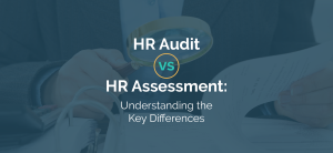 This blog post will explore the differences between HR audits and HR assessments.