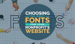 Explore this guide to picking the right fonts to use across your nonprofit’s website.