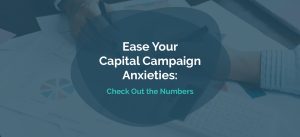 This blog post will ease your capital campaign anxieties by examining some recent capital campaign research.