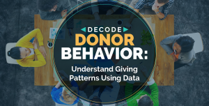 This guide explores how nonprofits can use data to better understand donors’ behaviors.