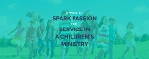 This guide explores five ways for children’s ministry leaders to spark passion for service among the kids in their churches.