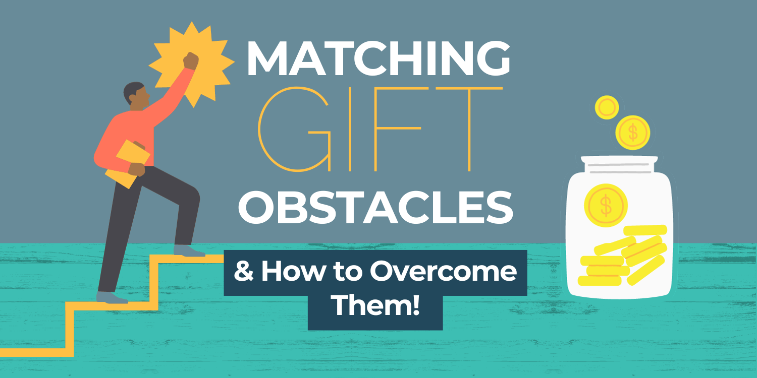 Common Matching Gift Obstacles—and How to Overcome Them!