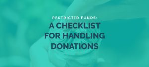 The title of the article, which is “Restricted Funds: A Checklist for Handling Donations.”