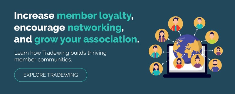 Increase member loyalty, encourage networking, and grow your association. Learn how Tradewing builds thriving member communities. Explore Tradewing.