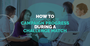 How to Communicate Campaign Progress During a Challenge Match